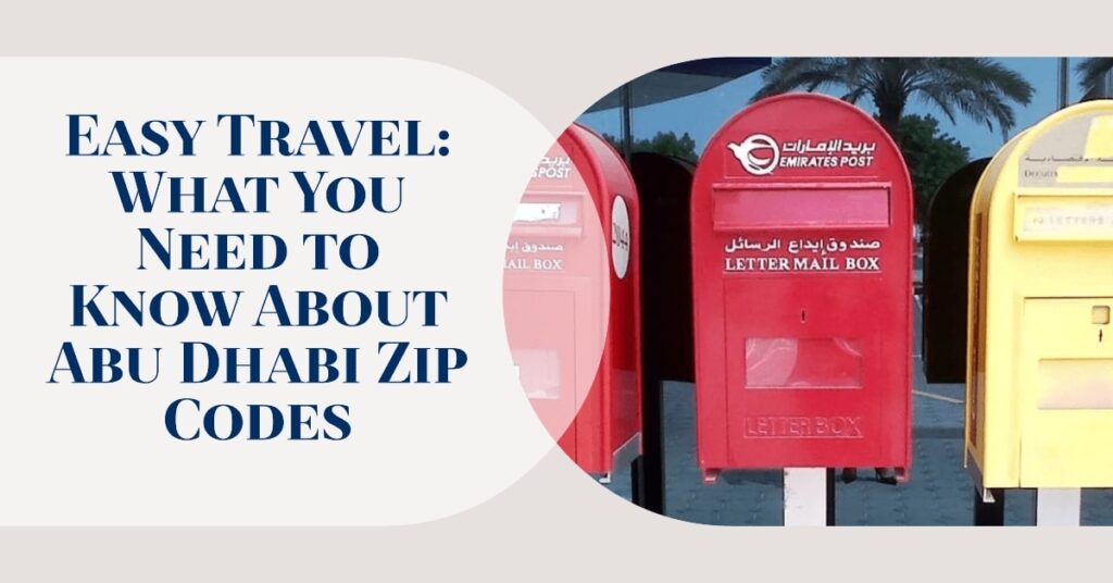 All You Need to Know About Abu Dhabi Zip Codes