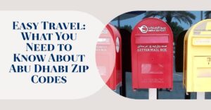 All You Need to Know About Abu Dhabi Zip Codes